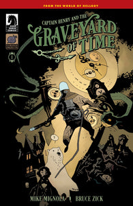 Captain Henry and the Graveyard of Time #1 Cover B - Mike Mignola
